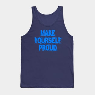 Make Yourself Proud Tank Top